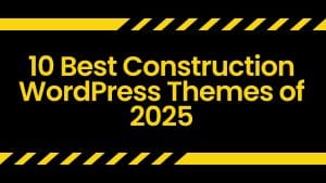 10 Best Construction WordPress Themes of 2025
