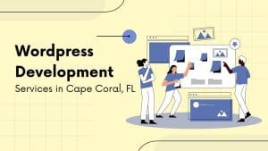 WordPress Development Services in Cape Coral, FL