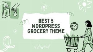Best 5 WordPress Grocery Theme